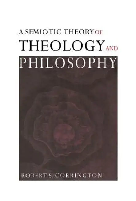 Buy A Semiotic Theory of Theology and Philosophy (English, Robert S. Corrington) Online at Best Price - BookBajar