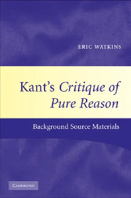 Buy Kant's Critique of Pure Reason (English, Eric Watkins) Online at Best Price - BookBajar