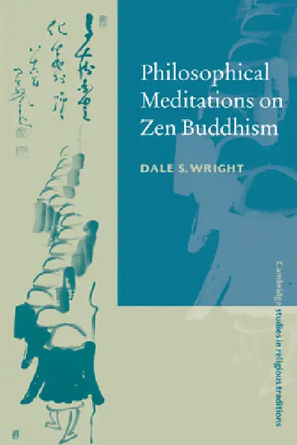 Buy Philosophical Meditations on Zen Buddhism (English, Dale S. Wright | John Clayton | Steven Collins) Online at Best Price - BookBajar