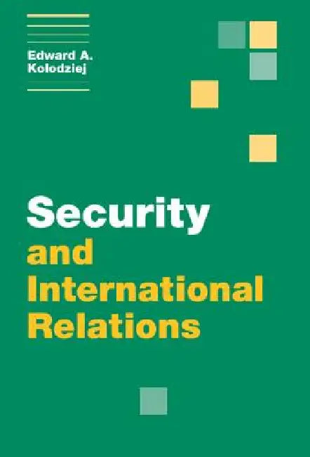 Buy Security and International Relations (English, Edward A. Kolodziej) Online at Best Price - BookBajar