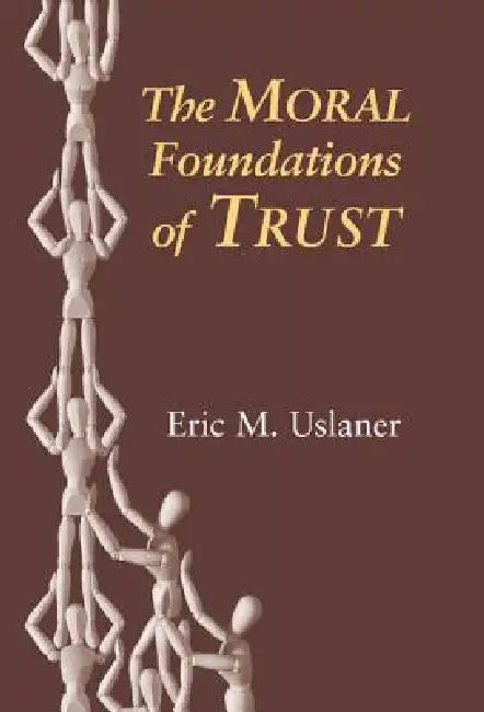 Buy The Moral Foundations of Trust (English, Eric M. Uslaner) Online at Best Price - BookBajar
