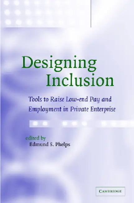 Buy Designing Inclusion (English, Edmund Phelps | Edmund S. Phelps) Online at Best Price - BookBajar