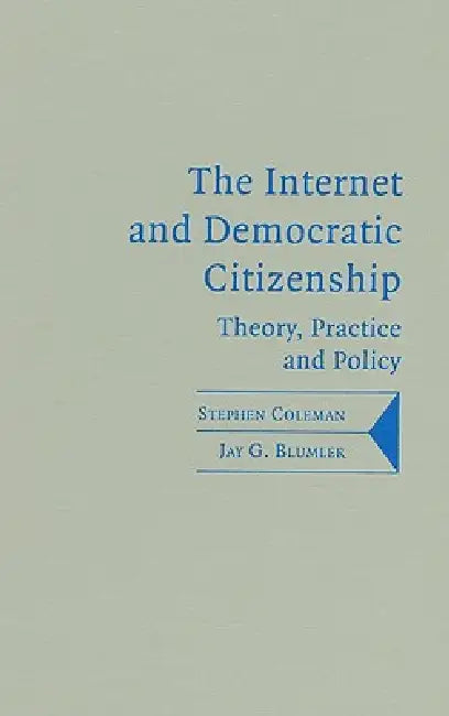 Buy The Internet and Democratic Citizenship (English, Stephen Coleman | Jay G. Blumler) Online at Best Price - BookBajar