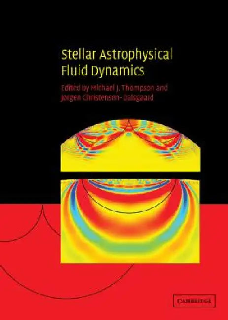 Stellar Astrophysical Fluid Dynamics (English, Michael J. Thompson | Jørgen Christensen-Dalsgaard) - Image 1 - BookBajar