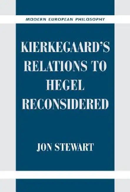 Buy Kierkegaard's Relations to Hegel Reconsidered (English, Jon Stewart) Online at Best Price - BookBajar