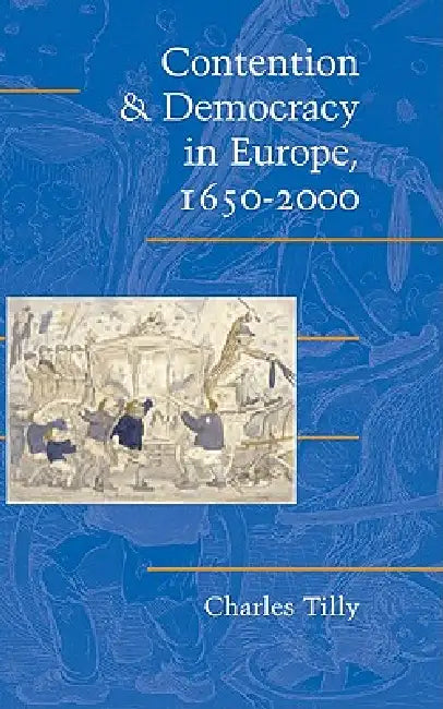 Buy Contention and Democracy in Europe, 1650 2000 (English, Charles Tilly | Douglas McAdam | Sidney Farrow) Online at Best Price - BookBajar