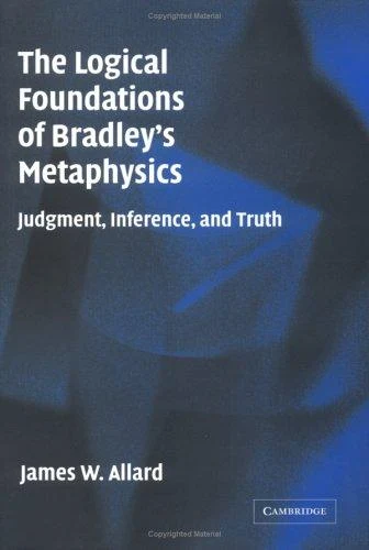 Buy The Logical Foundations of Bradley's Metaphysics (English, James Allard) Online at Best Price - BookBajar