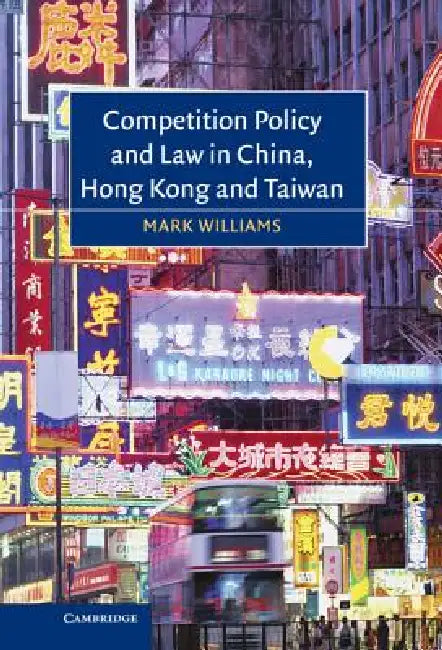 Buy Competition Policy and Law in China, Hong Kong and Taiwan (English, Mark Williams) Online at Best Price - BookBajar