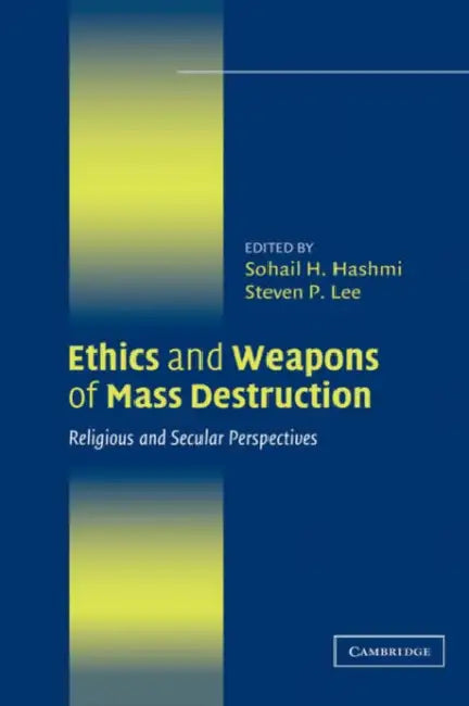 Buy Ethics and Weapons of Mass Destruction (English, Sohail Hashmi | Steven Lee) Online at Best Price - BookBajar