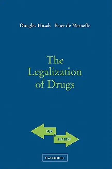 Buy The Legalization of Drugs (English, Douglas N. Husak | Peter de Marneffe) Online at Best Price - BookBajar
