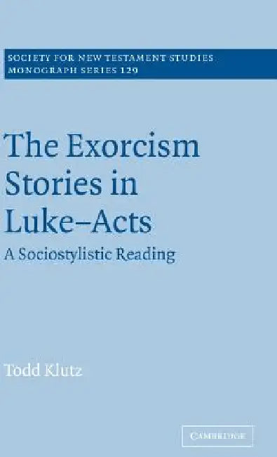The Exorcism Stories in Luke-Acts (English, Todd Klutz) - Image 1 - BookBajar