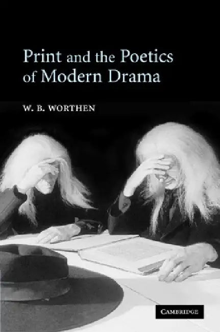 Print and the Poetics of Modern Drama (English, W. B. Worthen) - Image 1 - BookBajar