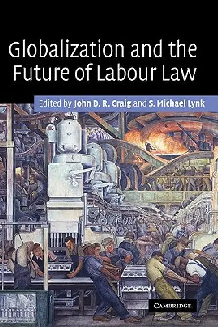 Buy Globalization and the Future of Labour Law (English, John D. R. Craig | S. Michael Lynk) Online at Best Price - BookBajar