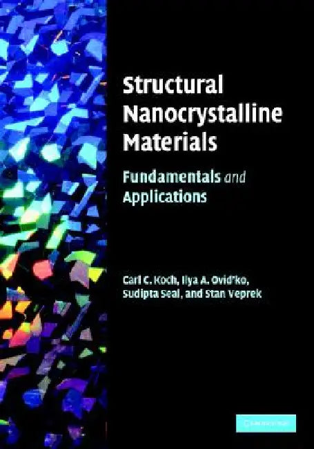 Structural Nanocrystalline Materials (English, Carl C. Koch | Ilya A. Ovid'ko | Sudipta Seal) - Image 1 - BookBajar