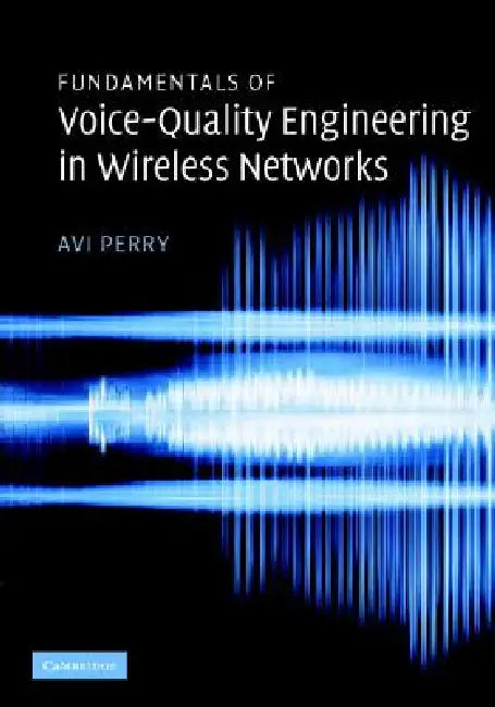 Buy Fundamentals of Voice-Quality Engineering in Wireless Networks (English, Avi Perry) Online at Best Price - BookBajar