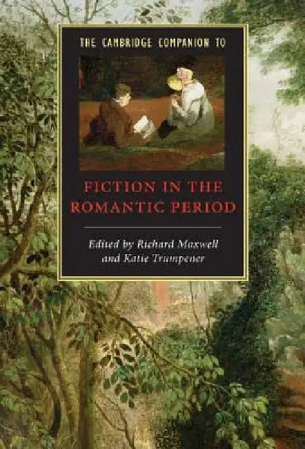 Buy The Cambridge Companion to Fiction in the Romantic Period (English, Richard Maxwell | Katie Trumpener) Online at Best Price - BookBajar