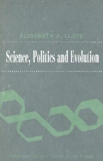 Buy Science, Politics, and Evolution (English, Elisabeth A. Lloyd) Online at Best Price - BookBajar
