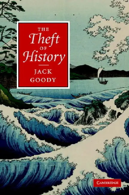 Buy The Theft of History (English, Jack Goody) Online at Best Price - BookBajar