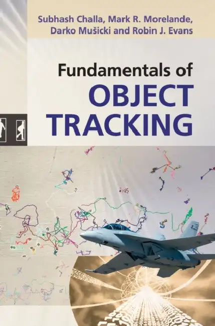 Buy Fundamentals of Object Tracking (English, Subhash Challa | Mark R. Morelande | Darko Musicki) Online at Best Price - BookBajar