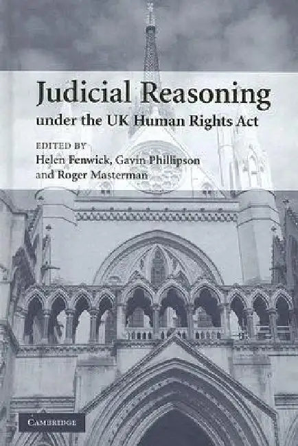 Buy Judicial Reasoning Under the UK Human Rights Act (English, Helen Fenwick | Gavin Phillipson | Roger Masterman) Online at Best Price - BookBajar