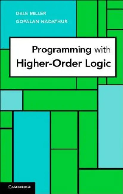Buy Programming with Higher-Order Logic (English, Dale Miller | Gopalan Nadathur) Online at Best Price - BookBajar