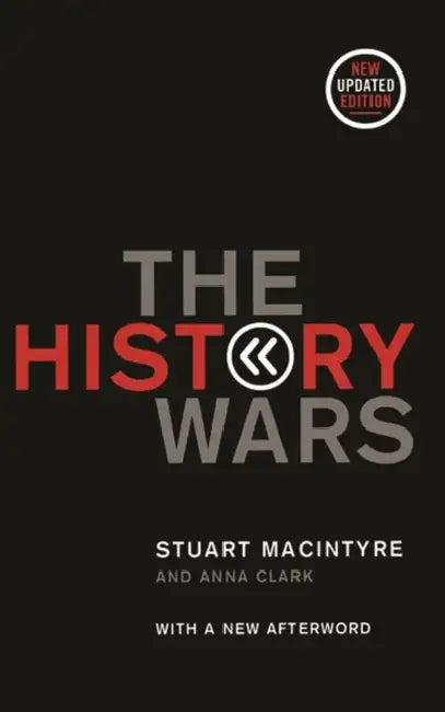 Buy The History Wars (English, Stuart MacIntyre | Anna Clark) Online at Best Price - BookBajar