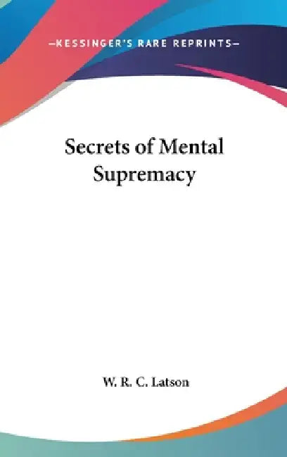 Secrets of Mental Supremacy (English, W. R. C. Latson) - Image 1 - BookBajar