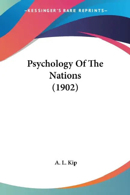 Buy Psychology Of The Nations (1902) (English, A. L. Kip) Online at Best Price - BookBajar