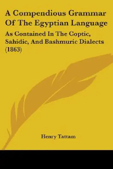Buy A Compendious Grammar Of The Egyptian Language (English, Henry Tattam) Online at Best Price - BookBajar