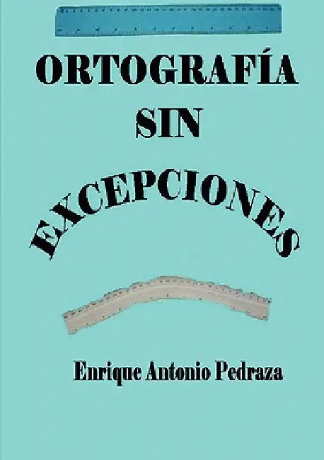 Buy Ortografía sin excepciones (English, Enrique Antonio Pedraza) Online at Best Price - BookBajar