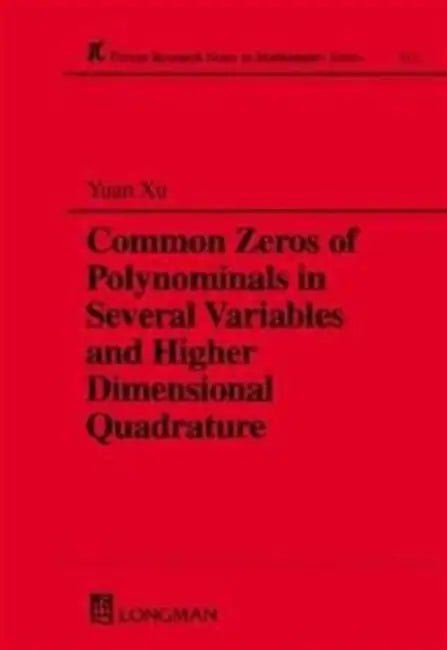 Common Zeros of Polynominals in Several Variables and Higher Dimensional Quadrature (English, Yuan Xu) - Image 1 - BookBajar