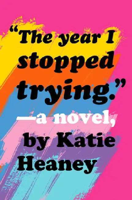 The Year I Stopped Trying (English, Katie Heaney) - Image 1 - BookBajar