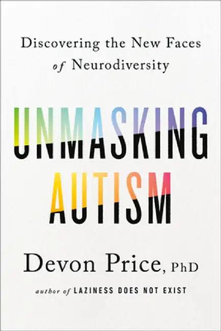 Buy Unmasking Autism (English, Devon Price) Online at Best Price - BookBajar
