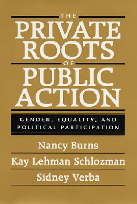 Buy The Private Roots of Public Action (English, Nancy Burns | Kay Lehman Schlozman | Sidney Verba) Online at Best Price - BookBajar