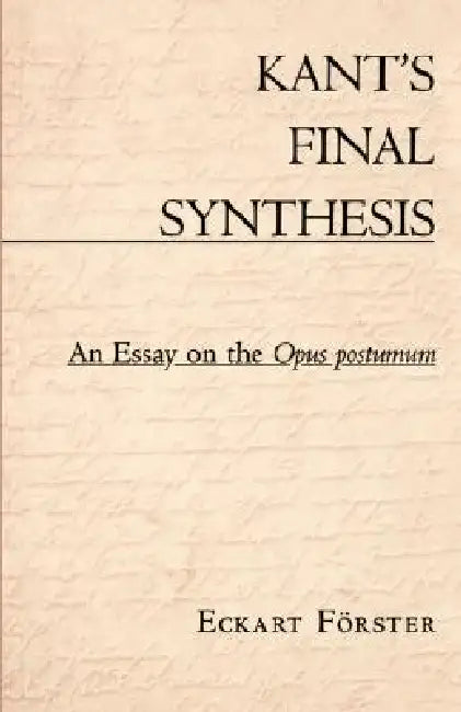 Buy Kant's Final Synthesis (English, Eckart Förster) Online at Best Price - BookBajar