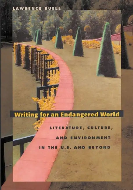 Buy Writing for an Endangered World (English, Lawrence Buell) Online at Best Price - BookBajar