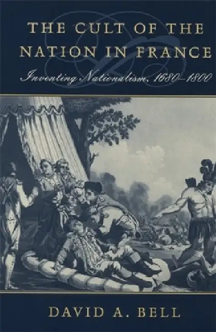 Buy The Cult of the Nation in France (English, David A. Bell) Online at Best Price - BookBajar