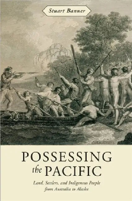 Buy Possessing the Pacific (English, Stuart Banner) Online at Best Price - BookBajar