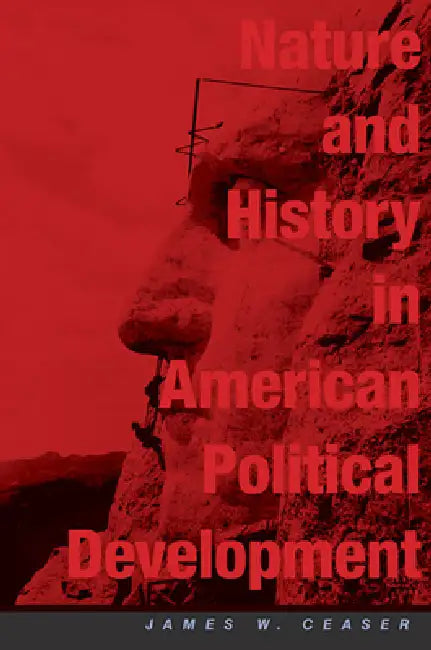 Buy Nature and History in American Political Development (English, James W. Ceaser | Theda Skocpol | Jack N. Rakove) Online at Best Price - BookBajar