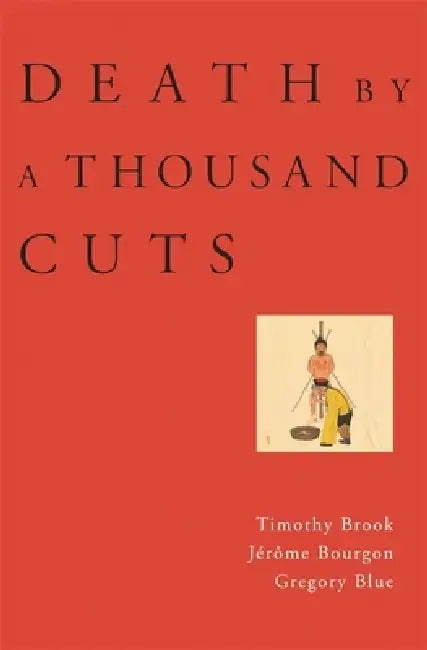 Buy Death by a Thousand Cuts (English, Timothy Brook | Jérôme Bourgon | Gregory Blue) Online at Best Price - BookBajar
