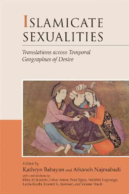 Islamicate Sexualities (English, Kathryn Babayan | Afsaneh Najmabadi | Brad Epps) - Image 1 - BookBajar