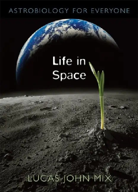 Buy Life in Space (English, Lucas John Mix) Online at Best Price - BookBajar