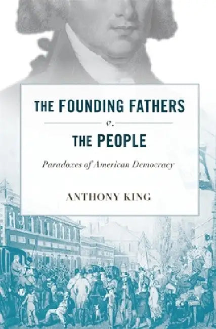 Buy Founding Fathers V. the People (English, Anthony King) Online at Best Price - BookBajar