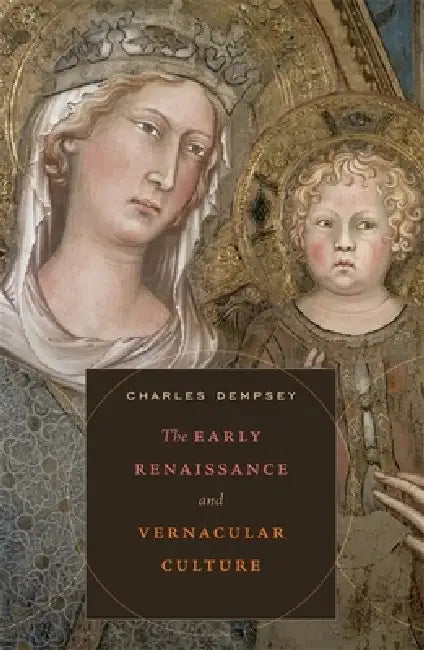 Buy The Early Renaissance and Vernacular Culture (English, Charles Dempsey) Online at Best Price - BookBajar