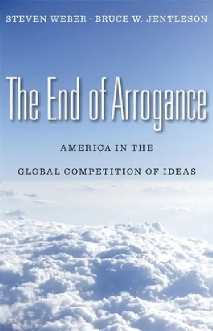 Buy The End of Arrogance (English, Steven Weber | Bruce W. Jentleson) Online at Best Price - BookBajar