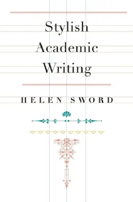 Buy Stylish Academic Writing (English, Helen Sword) Online at Best Price - BookBajar