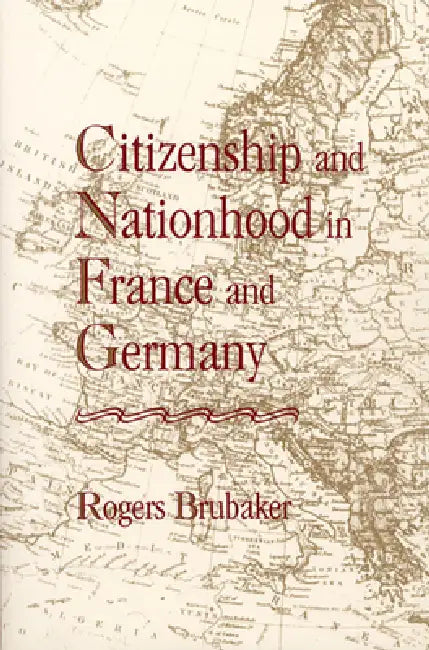 Buy Citizenship and Nationhood in France and Germany (English, Rogers Brubaker) Online at Best Price - BookBajar