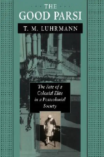 Buy The Good Parsi (English, Tanya Marie Luhrmann) Online at Best Price - BookBajar