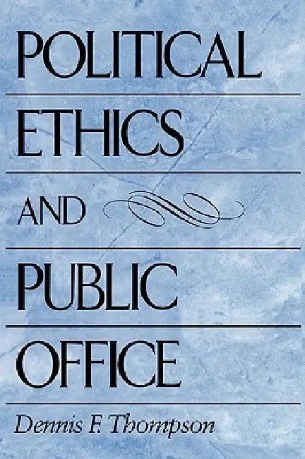 Buy Political Ethics and Public Office (English, Dennis F. Thompson) Online at Best Price - BookBajar