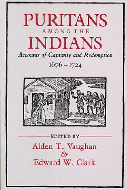 Buy Puritans Among the Indians (English, Alden T. Vaughn | Alden T. Vaughan | Edward W. Clark) Online at Best Price - BookBajar
